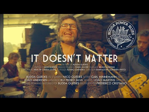 IT DOESN'T MATTER - BUDDA POWER BLUES COLLECTIVE