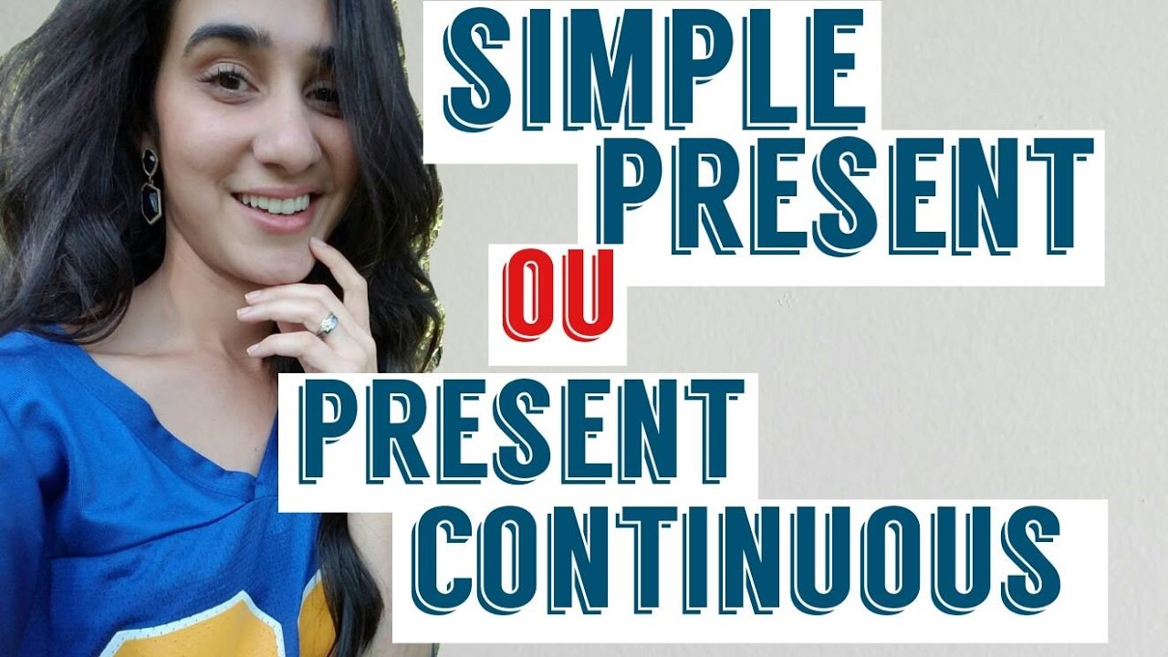 Simple present x Present Continuous