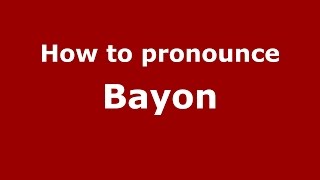 How to pronounce Bayon