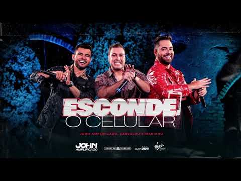 ESCONDE O CELULAR - CARVALHO E MARIANO E JOHN AMPLIFICADO