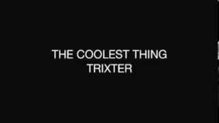 The Coolest Thing - Trixter