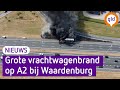 Vrachtwagen in lichterlaaie op A2, lange files