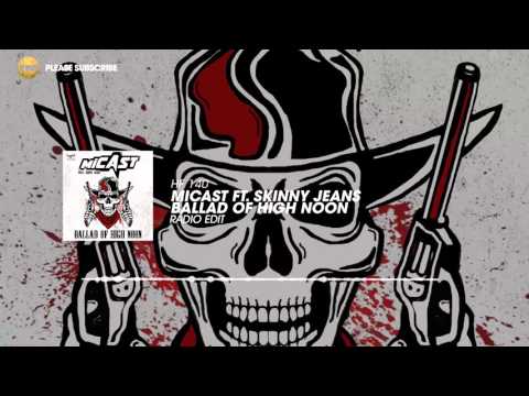 Micast ft. Skinny Jeans - Ballad of High Noon