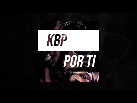 KBP El Terrorista - Por ti