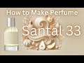 How To Make Santal 33 Type