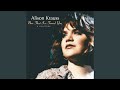 Teardrops Will Kiss The Morning Dew - Alison Krauss - Topic Teardrops Will Kiss The Morning Dew
