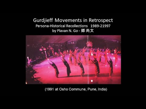 Gurdjieff Movements in Retrospect (Part 1) - Personal-Historical Recollections by Plavan N. Go