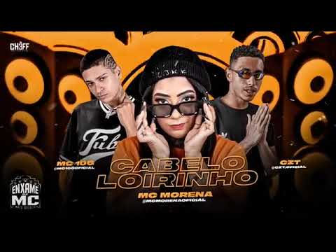 MC 10G E CZT E MC MORENA - CABELO LOIRINHO ( REMIX BREGA FUNK )