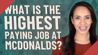 What is the highest paying job at McDonalds