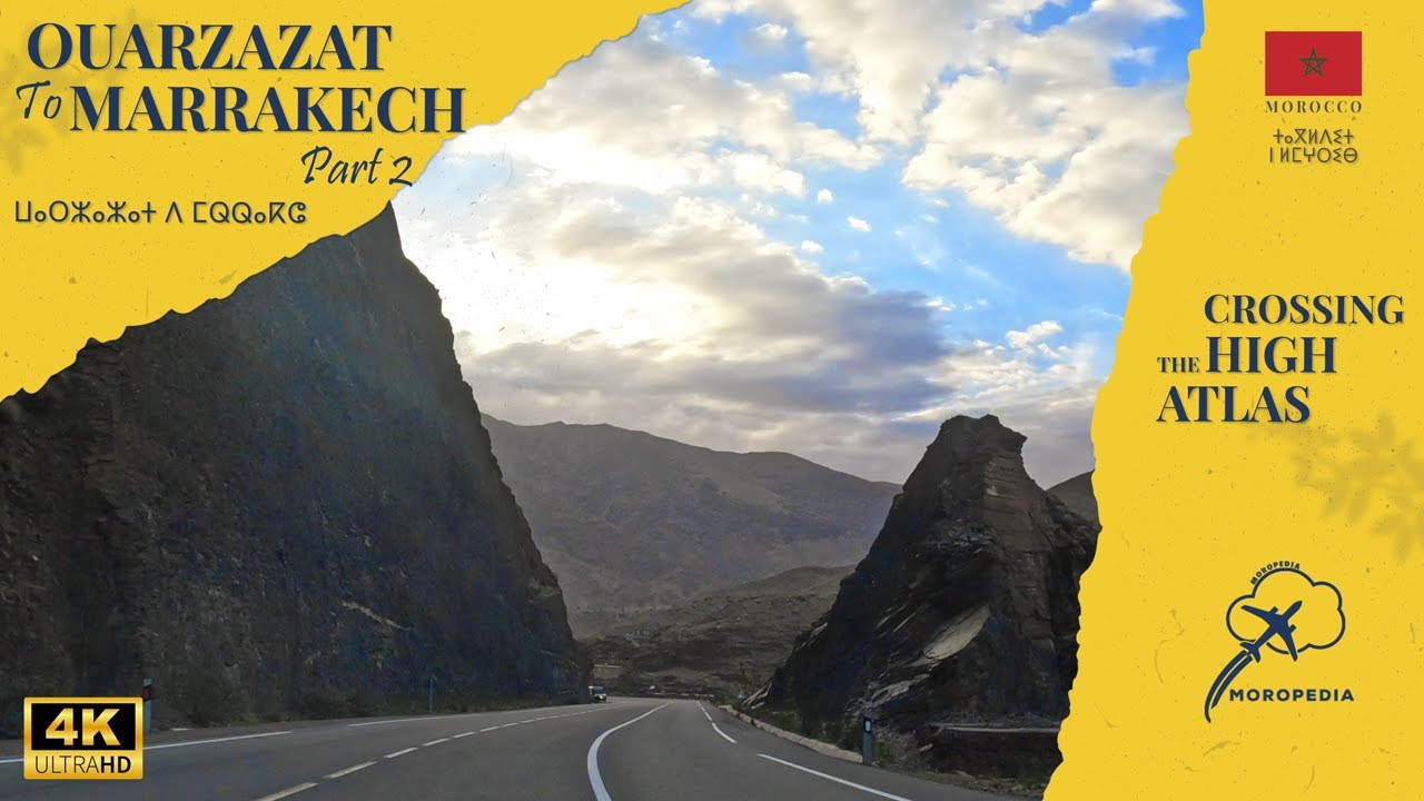Ouarzazate to Marrakech Part 2 Crossing the High Atlas Mountains of Morocco | MOROPEDIA
