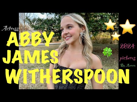 ⭐️ABBY JAMES WITHERSPOON ⭐️2024⭐️