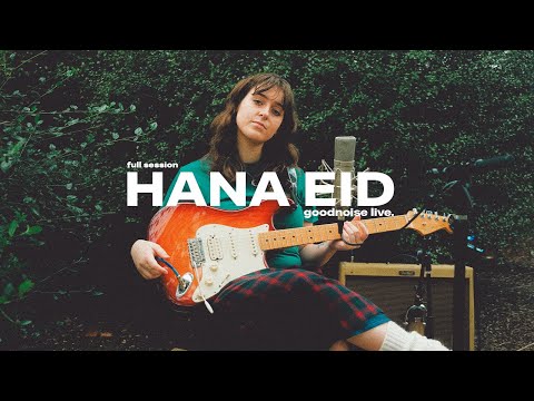 Hana Eid - Full Session || goodnoise live