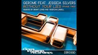 Gerome Ft Jessica Silvers 'Without Your Lies' (Grant Lewis Dub Remix)