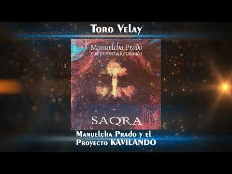 ✔ Manuelcha Prado y el Proyecto KAVILANDO ♫ TORO VELAY ♫