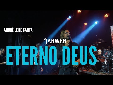 André Leite Canta Iahweh - Eterno Deus