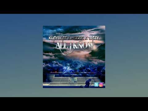 KuayBeatz x Meezie x trazy ALL I KNOW 2016