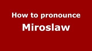 How to pronounce Mirosław