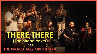 There There (Radiohead) - The Israel Jazz Orchestra