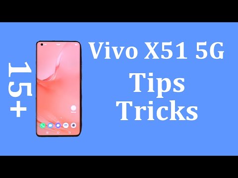 Vivo X51 5G 15+ Tips and Tricks