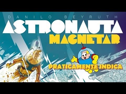 ASTRONAUTA MAGNETAR (Danilo Beyruth) - Graphic MSP | PI - Praticamente Indica GRAPHIC NOVEL