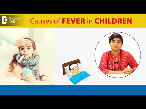 FEVER in Kids-Common Causes | What is FEVER? | Fever Symptoms- Dr.Netravati P Shirur|Doctors' Circle