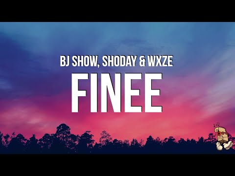 BJ Show, Shoday & Wxze - Finee (Lyrics)