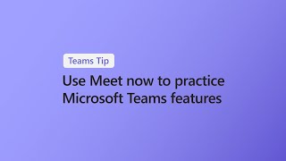 How to practice meeting features in Microsoft Teams