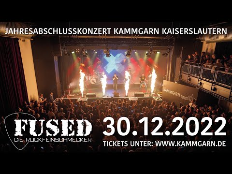 FUSED - Die Rockfeinschmecker - Jahresabschlusskonzert 30.12.2022 Kammgarn Kaiserslautern