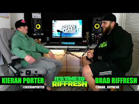 #48 KEIRAN PORTER | IT'S TIME TO RIFFRESH PODCAST #48 WITH BRAD RIFFRESH