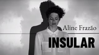Aline Frazão - Insular (Videoclip)