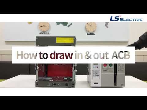 How to draw-in & draw-out the LS Electric ACB from it's cradle