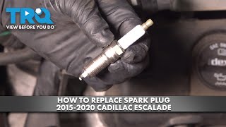 How to Replace Spark Plugs 2015-2020 Cadillac Escalade