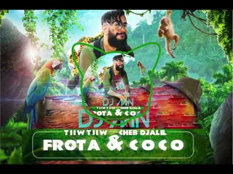 Tiiw Tiw & Cheb Djalil - FROTA & COCO Remix[DJ_MN_Offi]