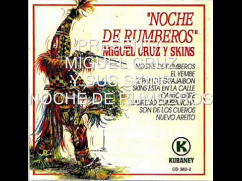Noche de rumberos - Miguel Cruz y sus Skins