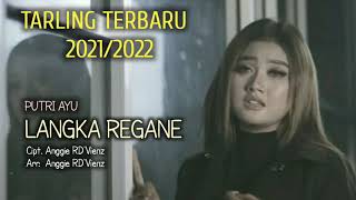 Download lagu LANGKA REGANE - PUTRI AYU - TARLING TERBARU 2021/2022 mp3