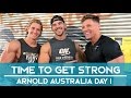 Time To Get Strong | Arnold Australia Day 1