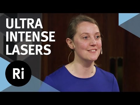 The Extreme World of Ultra Intense Lasers - with Kate Lancaster