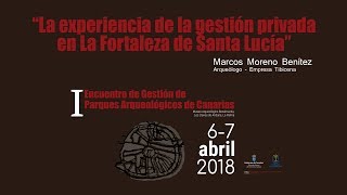 La experiencia de la gestión privada en La Fortaleza de Santa Lucía