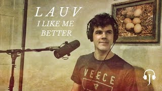 I Like Me Better - LAUV - Joseph O&#39;Brien Cover