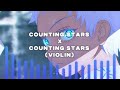 Counting Stars X Counting Stars (Violin) Audio edit - One Republic