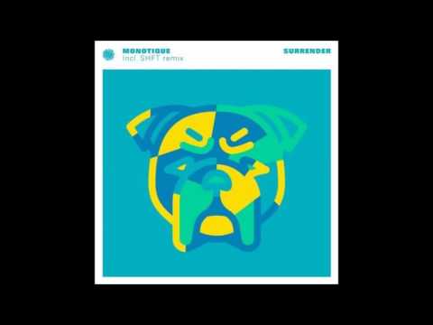 Monotique - Surrender (SHFT Remix)