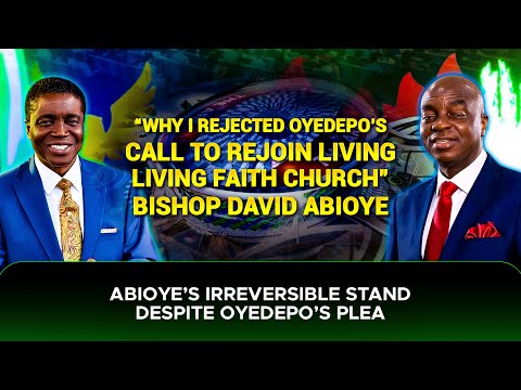 Why Bishop Abioye Rejected Bishop Oyedepo’s Call To Return To Living Faith Church#bishopdavidoyedepo