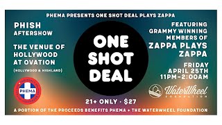 PHEMA Presents: ONE SHOT DEAL PLAYS ZAPPA! A Zappa Phish Aftershow at Ovation Hollywood on 4.25.25