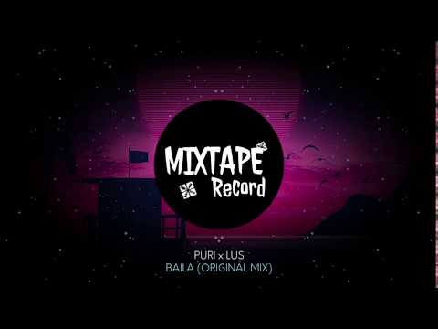 PURI & LUS - BAILA (ORIGINAL MIX)