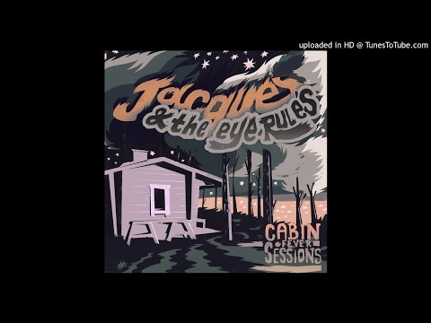 4 Keep Up The Fight - Jacques & The Eye Rule's Cabin Fever Sessions
