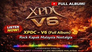 Download lagu XPDC – V6 (Full Album) | Rock Kapak Malaysia Nostalgia mp3