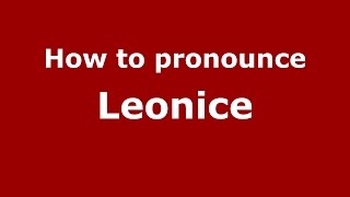 How to pronounce Leonice