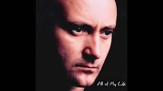 Phil Collins - All of My Life (Torisutan Extended)