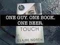 Touch by Claire North | One Guy, One Book, One Beer