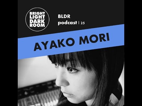 BLDR podcast | 025 - Ayako Mori